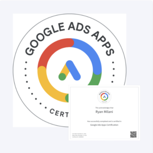 Google Ads Apps Certification badge beside a certificate awarded to Ryan Milani, September 2, 2024.